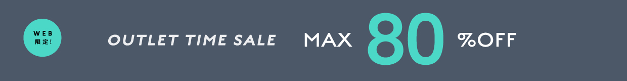 MAX80％OFF　OUTLET TIME SALE レディース