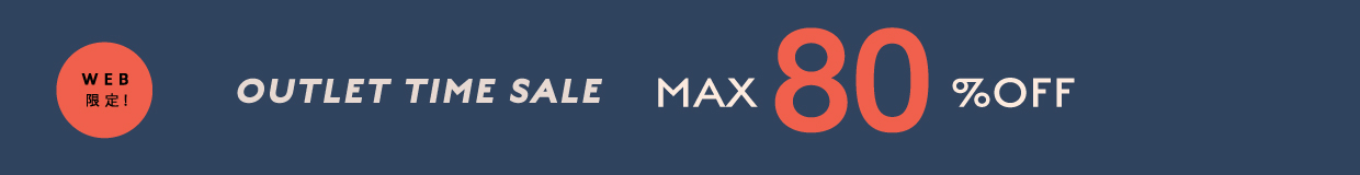 MAX80%OFF OUTLET TIME SALE　レディース