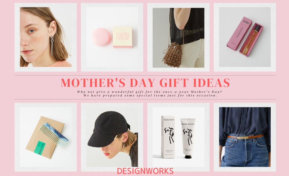 MOTHER'SDAY GIFT IDEAS  DESIGNWORKS