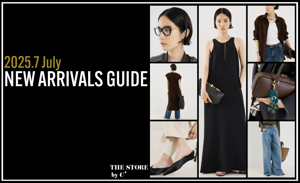 2025.7 NEW ARRIVALS GUIDE ／ 7月の入荷予定