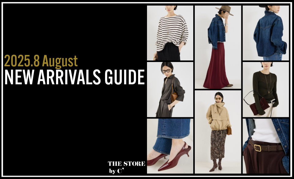 2025.8 NEW ARRIVALS GUIDE ／ 8月の入荷予定