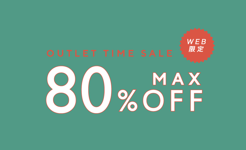 MAX 80％OFF OUTLET TIME SALE レディース