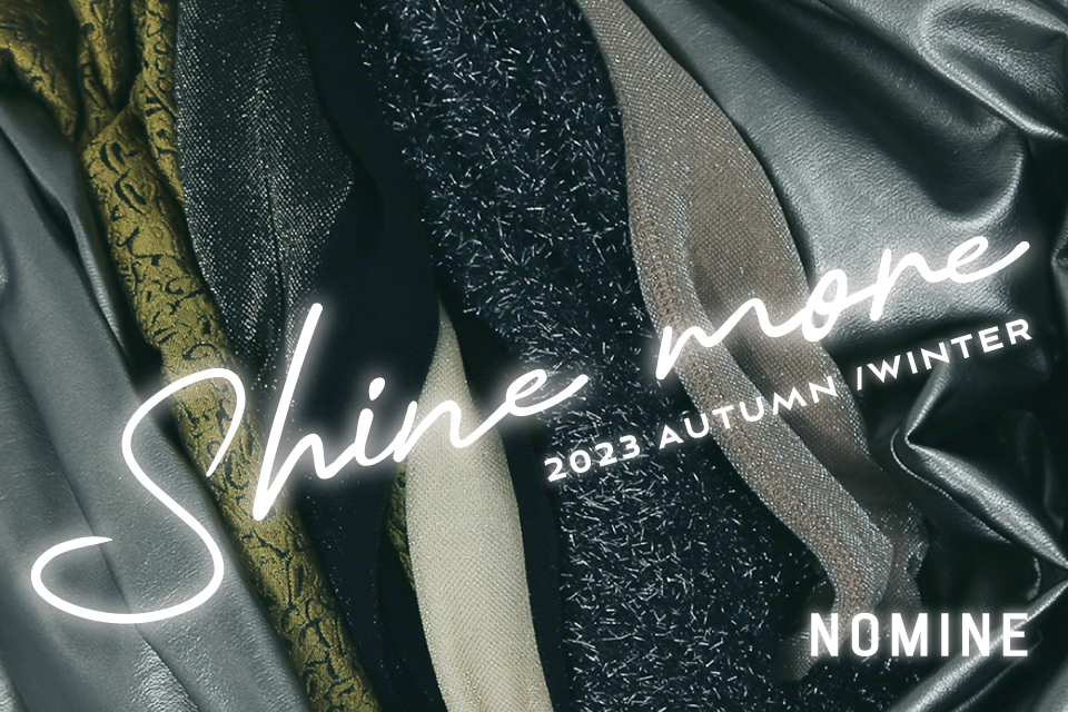 Shine more～2023秋冬トレンドのラメ・メタリックを取り揃えたNOMINEのアイテムをご紹介～