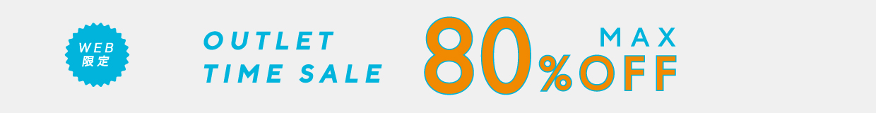 MAX 80％OFF OUTLET TIME SALE レディース