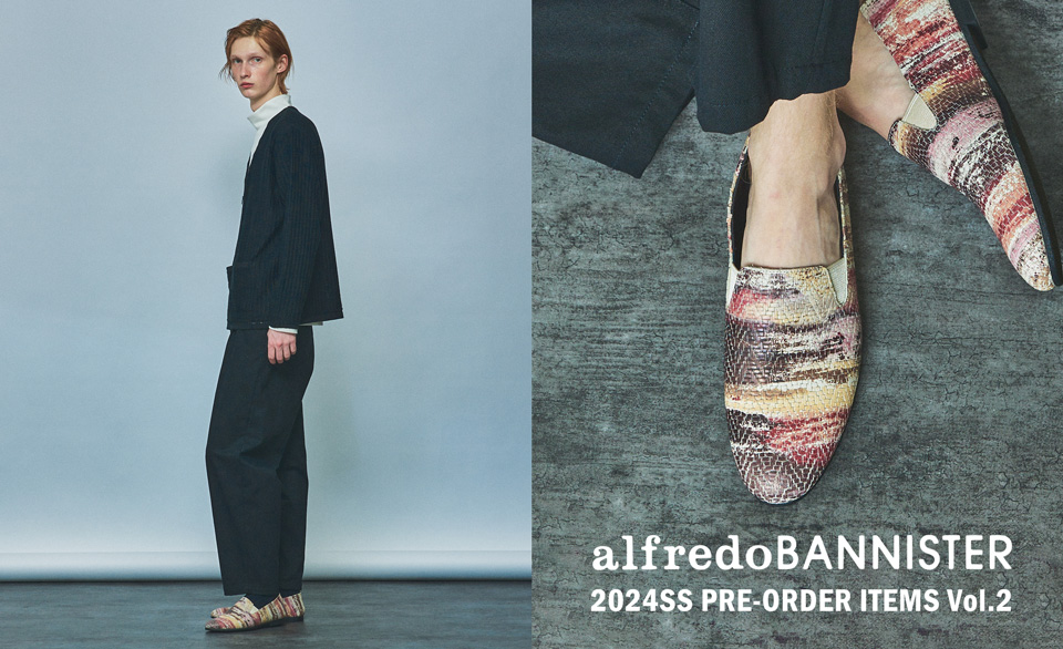 【alfredoBANNISTER】24SS PRE-ORDER ITEMS Vol.2