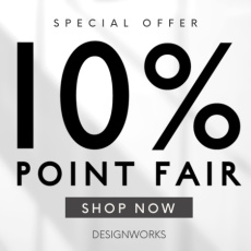【期間限定】10％ POINT FAIR  5/25(日)まで！【DESIGNWORKS】