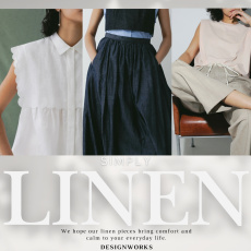 Simply Linen -さりげない心地よさ、毎日のスタイルに-  DESIGNWORKS