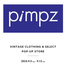 VINTAGE SHOP 『pimpz』の期間限定ストアがオープン！