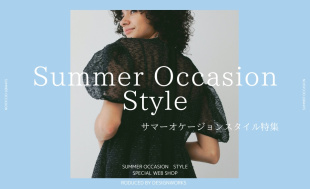 Summer Occasion Style 2025　【DESIGNWORKS】