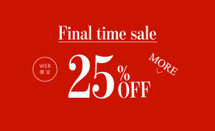 【さらに25％OFF】FINAL TIME SALE　メンズ