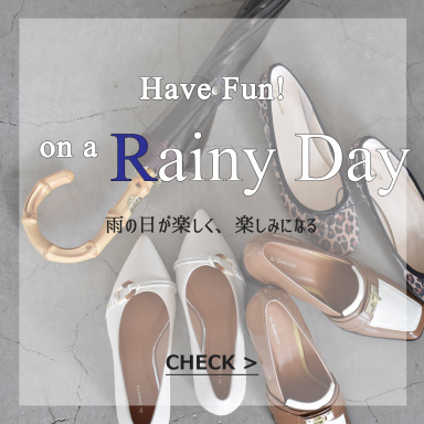 雨の日が楽しく、楽しみになる　晴雨兼用シューズをピックアップ《Have Fun! on a Rainy Day》