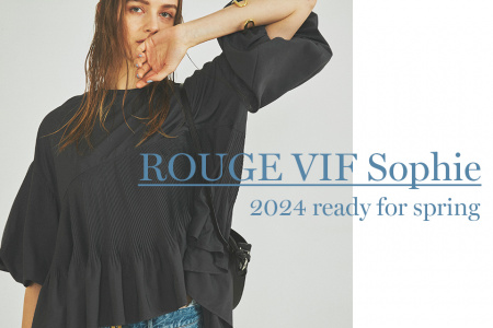 2024　ROUGE VIF Sophie     -Ready For Spring-