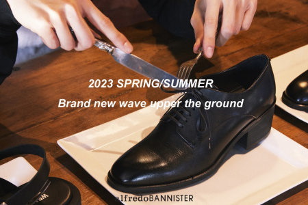 2023 SPRING / SUMMER 【Brand new wave upper the ground】