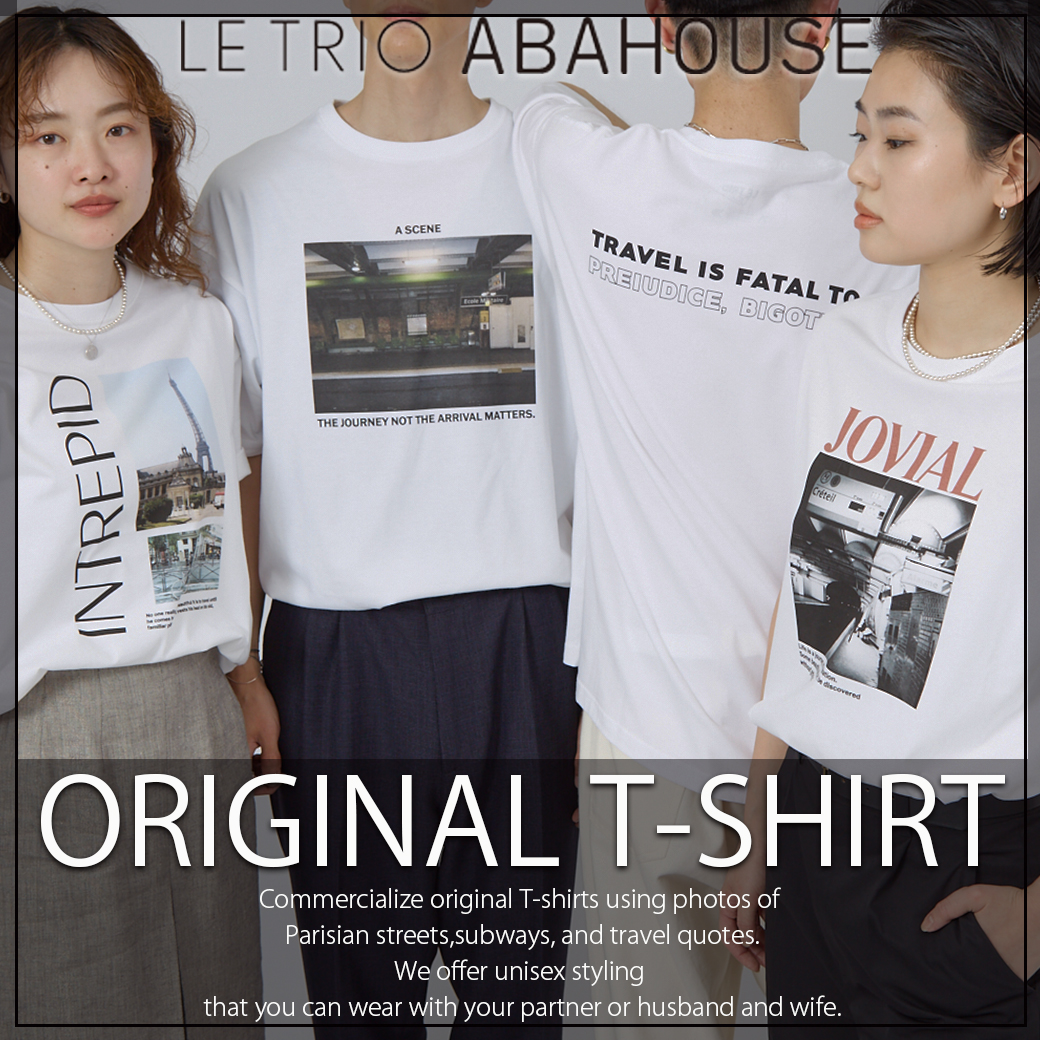 WEB MAGAZINE - LE TRIO ABAHOUSE オリジナルTシャツがリリース！　ユニセックスで着用可能なプリントTシャツ