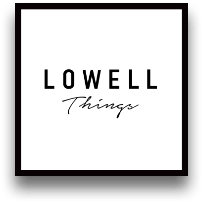 LOWELL Things