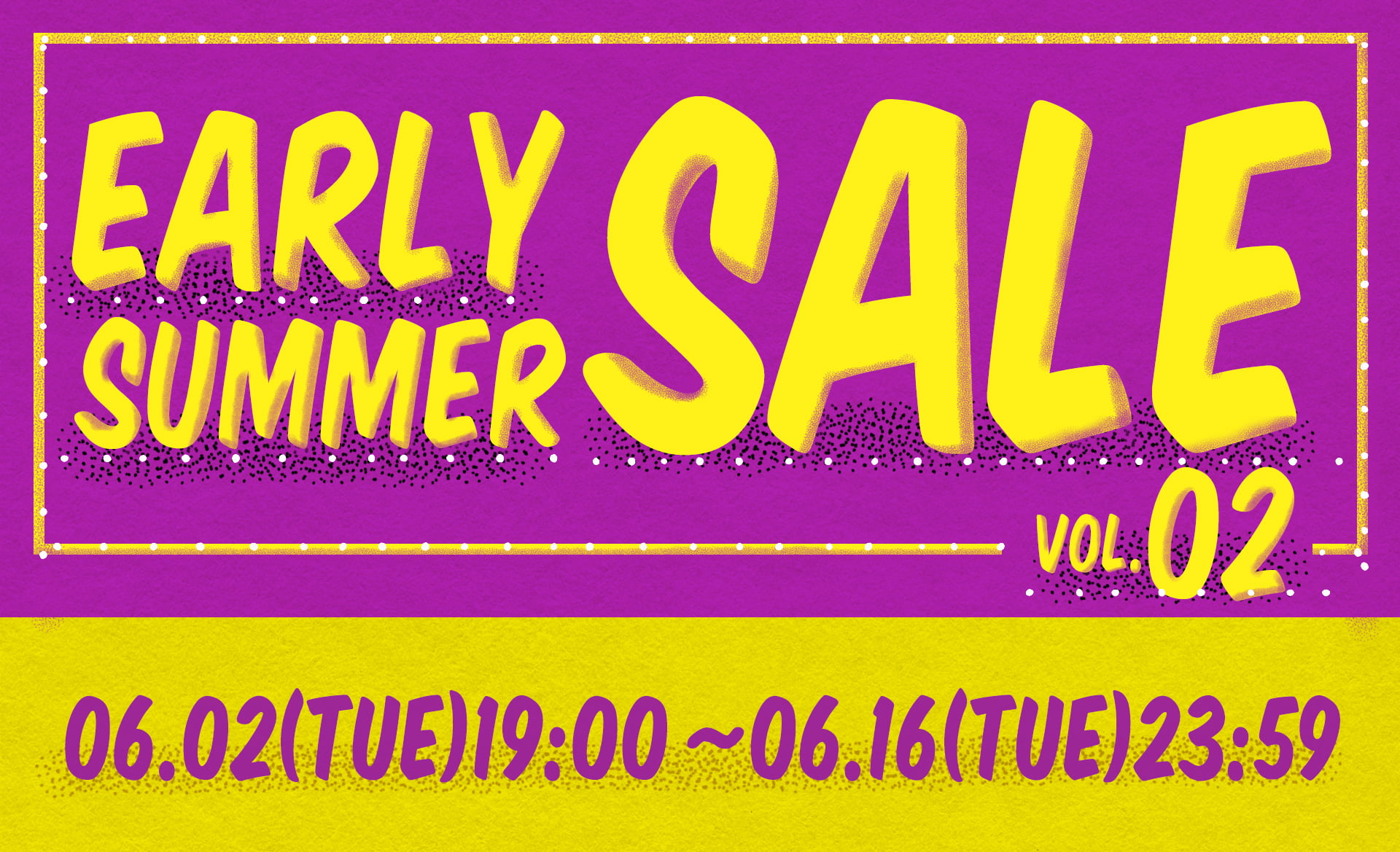 EARLY SUMMER TIME SALE - 6/2(TUE)19:00〜6/16(TUE)23:59