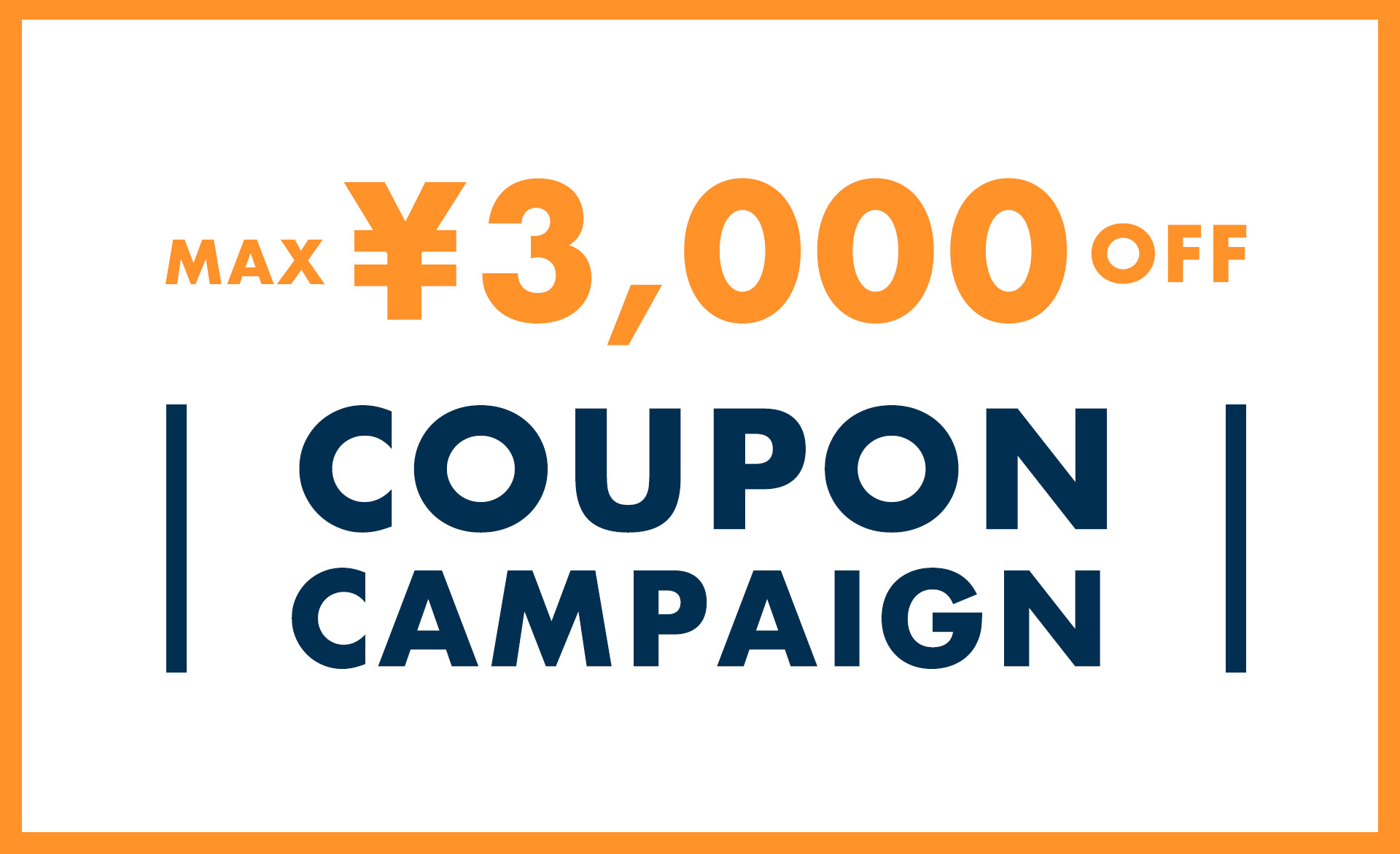MAX￥3,000 OFF COUPON CAMPAIGN